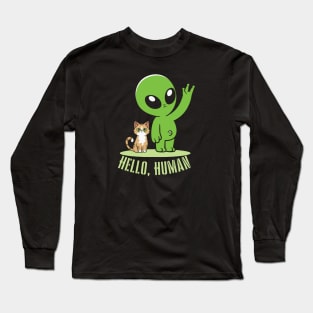 Alien with a cat: Hello, Human Long Sleeve T-Shirt